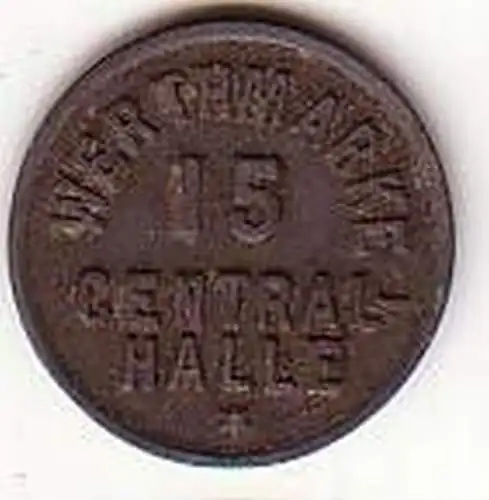 Alte 15 Pfennig Zink Wertmarke Central Halle um 1920