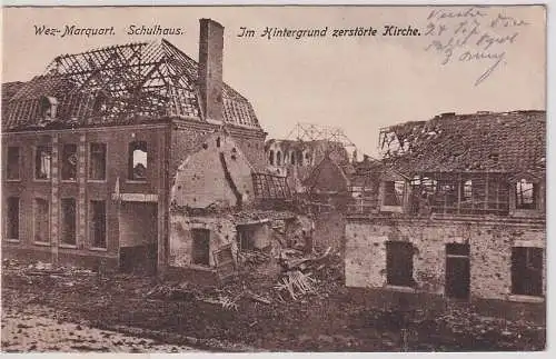 18858 Foto Ak Wez.-Marquart Schulhaus Im Hintergrund zerstörte Kirche 1916