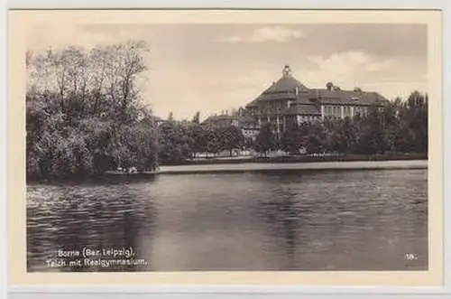 46038 Ak Borna Teich mit Realgymnasium um 1940