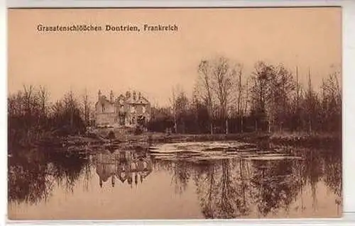 45777 Ak Granatenschlößchen Dontrien Frankreich um 1915