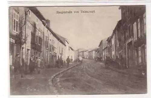 45598 Feldpost Ak Hauptstrasse von Thiaucourt 1915