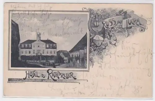 72640 Ak Gruß aus Lucka Hotel zum Ratskeller 1906