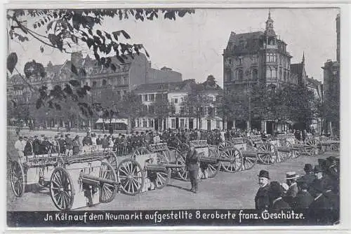 10394 Ak Köln auf dem Neumarkt aufgestellte eroberte französische Geschütze 1914