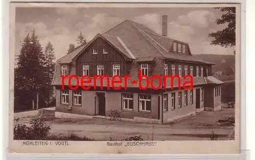 77929 Ak Mühleiten im Vogtland Gasthof 'Buschhaus' um 1920