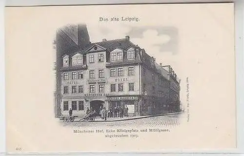 62397 Ak Leipzig Münchener Hof Ecke Königsplatz & Mühlgasse abgebrochen 1903