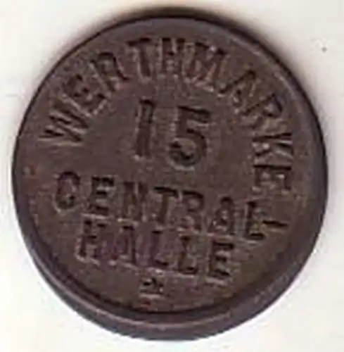 alte 15 Pfennig Zink Wertmarke Central Halle um 1920