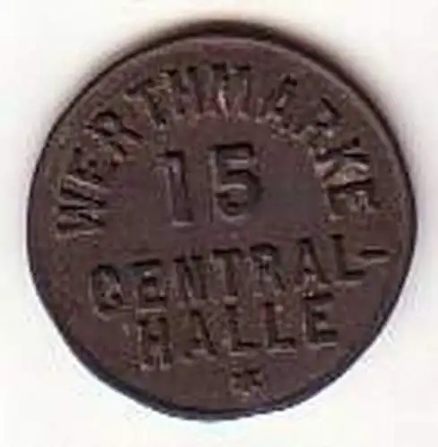 alte 15 Pfennig Zink Wertmarke Central Halle um 1920