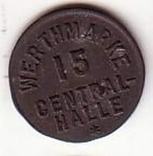 alte 15 Pfennig Zink Wertmarke Central Halle um 1920