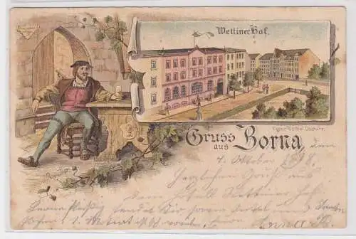 87845 Ak Lithographie Gruß aus Borna Gasthof Wettiner Hof 1898