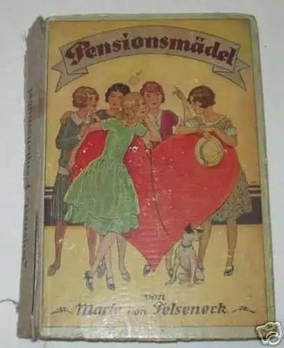 Mädchen-Buch "Pensionsmädel" M. von Felseneck, um 1925