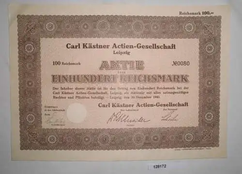 100 Reichsmark Aktie Carl Kästner AG Leipzig 30. Dezember 1940 (128172)