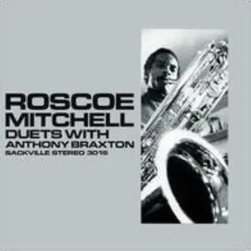 ROSCOE MITCHELL: DUETS WITH ANTHONY BRAXTON - CD