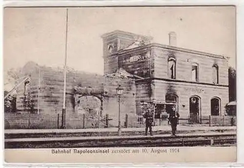 45176 Ak Bahnhof Napoleonsinsel zerstört am 10.08.1914