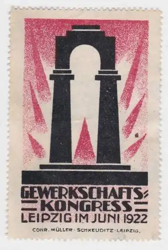 Reklamemarke Gewerkschafts-Kongress Leipzig im Juni 1922 Conr. Müller (95528)