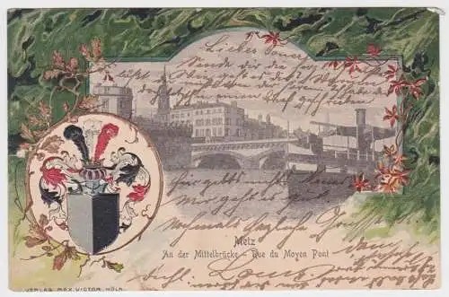42840 Wappen Präge Ak Metz an der Mittelbrücke 1902