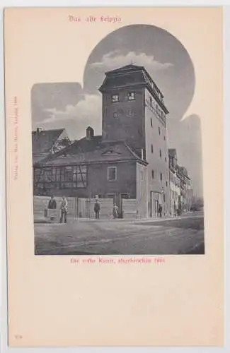 902780 Ak Das alte Leipzig - Die rothe Kunst, abgebrochen 1881