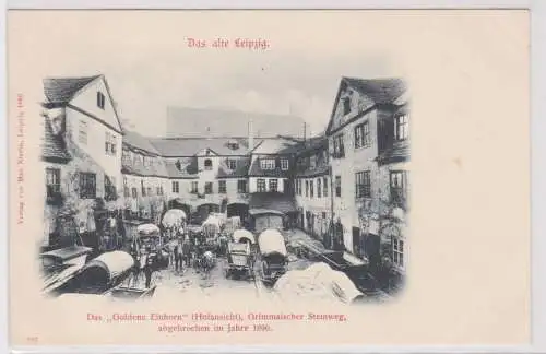 88475 Ak Das alte Leipzig - Das "Goldene Einhorn", Grimmaischer Steinweg