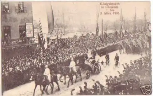 17783 Ak Königsbesuch in Chemnitz 1.bis 3. März 1905