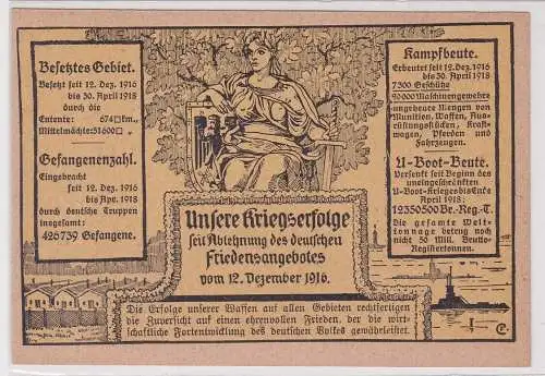 13235 Propaganda Ak Unsere Kriegserfolge seit Ablehnung des Friedensangebotes 