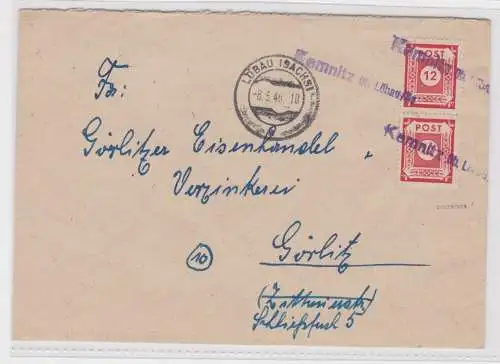 907424 Brief SBZ Ost-Sachsen Notstempel Kemnitz Ob. Löbau 1946 geprüft