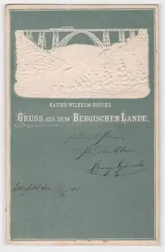 68277 geprägte Ak Gruß aus Bergischen Lande, Kaiser-Wilhelm-Brücke Solingen 1901