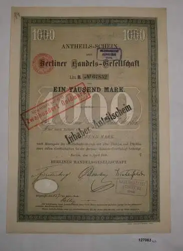 1000 Mark Anteilsschein Berliner Handels-Gesellschaft 5. April 1899 (127063)