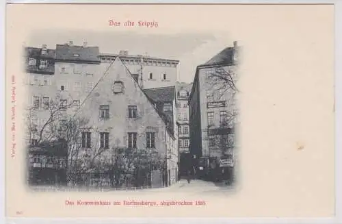 901184 Ak Das alte Leipzig - Das Kommunhaus am Barfussberge, abgebrochen 1885