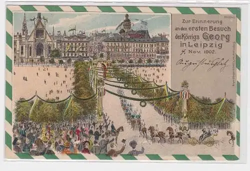 94866 Ak Zur Erinnerung an den ersten Besuch Königs Georg in Leipzig 4.Nov. 1902