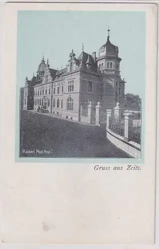 908398 AK Gruss aus Zeitz - Kaiserliches Postamt