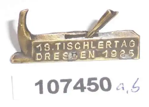 altes Blech Abzeichen 18. Tischlertag Dresden 1925 (107450)