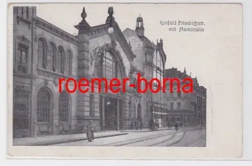 81556 Ak Krefeld Friedrichstraße mit Markthalle 1909