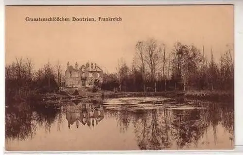 45777 Ak Granatenschlößchen Dontrien Frankreich um 1915