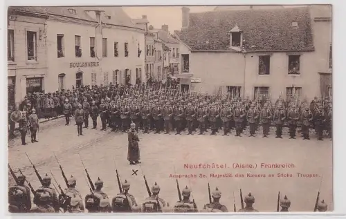 80907 Foto Ak Neufchatel Aisne Frankreich Ansprache Se.Majestät des Kaisers 1915