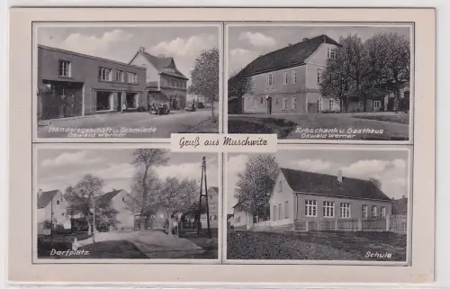 96233 Mehrbild Ak Gruß aus Muschwitz Schmiede Gasthaus usw. um 1940