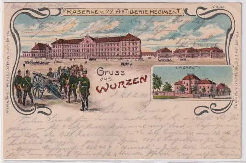 97530 Ak Lithographie Gruß aus Wurzen Kasern vom 77.Artillerie Regiment 1901