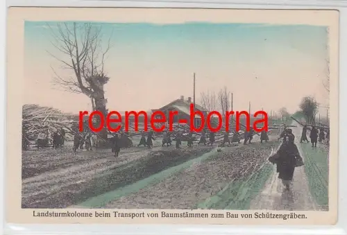 77993 Ak Landsturmkolonne beim Transport von Baumstämmen Bau von Schützengräben