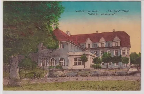 85460 Ak Gasthof zum Keller Fröhliche Wiederkunft Trockenborn 1919