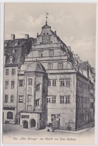 33767 Ak Aus Leipzigs alten Tagen die "Alte Waage" am Markt vom Umbau um 1900