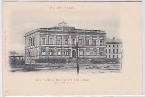 18781 Ak Das alte Leipzig - Das städtische Museum vor dem Umbau um 1900