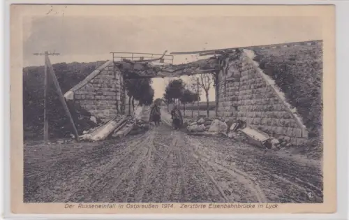910572 Ak Der Russeneinfall in Ostpreußen 1914.Zerstörte Eisenbahnbrücke in Lyck