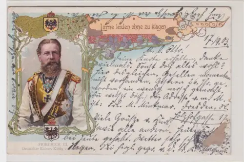 908899 Ak Kaiser Friedrich III. "Lerne leiden ohne zu klagen" 1903