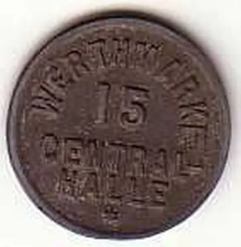 alte 15 Pfennig Zink Wertmarke Central Halle um 1920