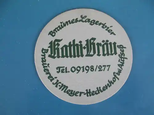 Bierdeckel Brauerei Kathi Bräu Meyer Heckenhof bei Aufseß