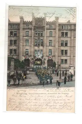 AK Bayern - Nürnberg Deutschhaus Kaserne Ausmarsch der Truppen 1902