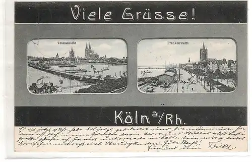 AK Nordrhein Westfahlen ; Grüße aus Köln Totalansicht und Frankenwerft 1906