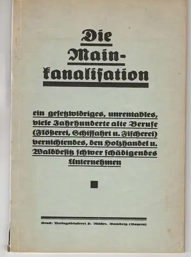 Die Mainkanalisation Flößerei, Schifffahrt und Fischerei am Main 1932 Franken