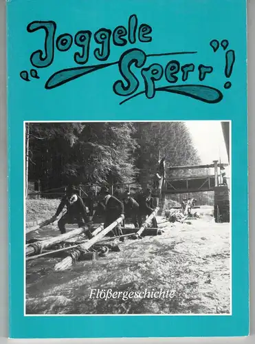 Joggele Sperr Flößer Geschichte Flößerzunft Calmbach 1983 Hans Fischer