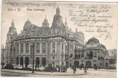 AK NRW ; Köln Neues Stadt Theater mit Personen 1905