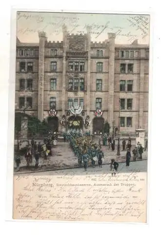 AK Bayern - Nürnberg Deutschhaus Kaserne Ausmarsch der Truppen 1902