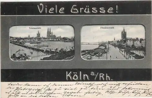 AK (2) NRW ; Grüße aus Köln a. Rhein  Totalansicht und Frankenwerft 1906